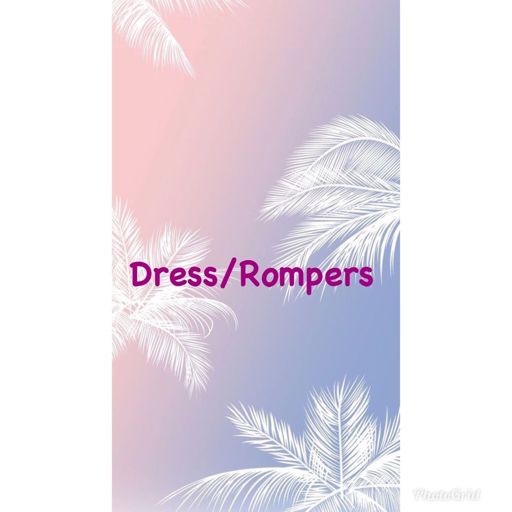 Dresses and rompers.